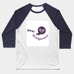 Seni Seviyordum Baseball T-Shirt